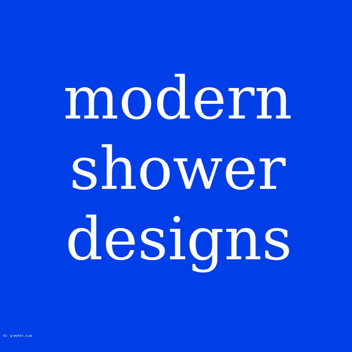 Modern Shower Designs