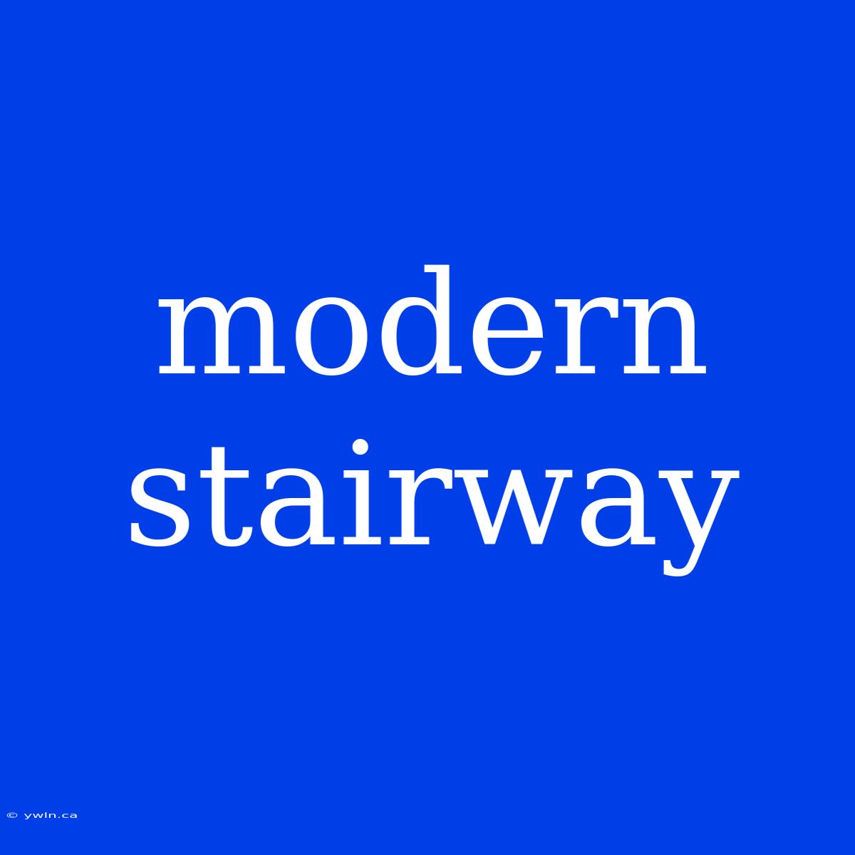 Modern Stairway