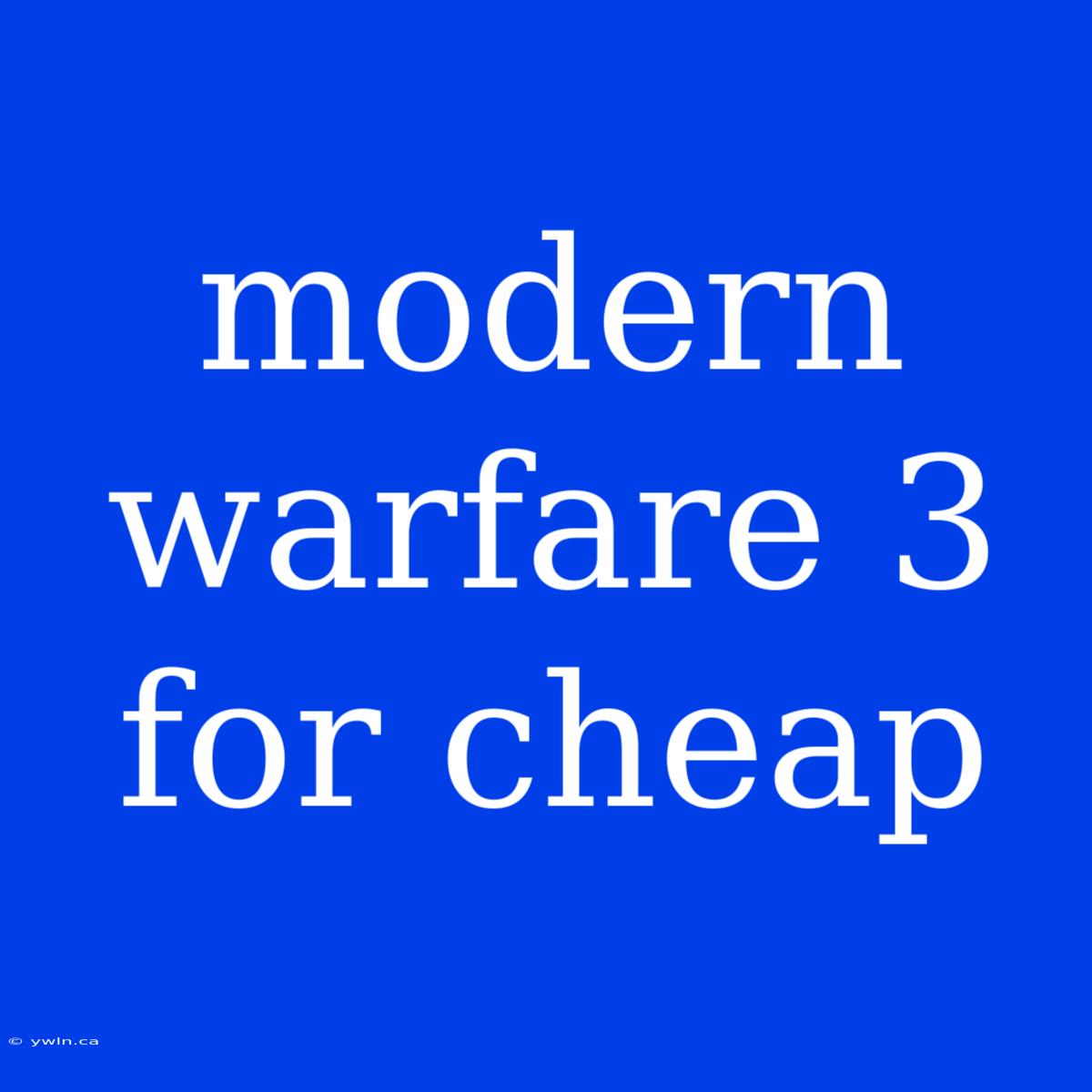 Modern Warfare 3 For Cheap