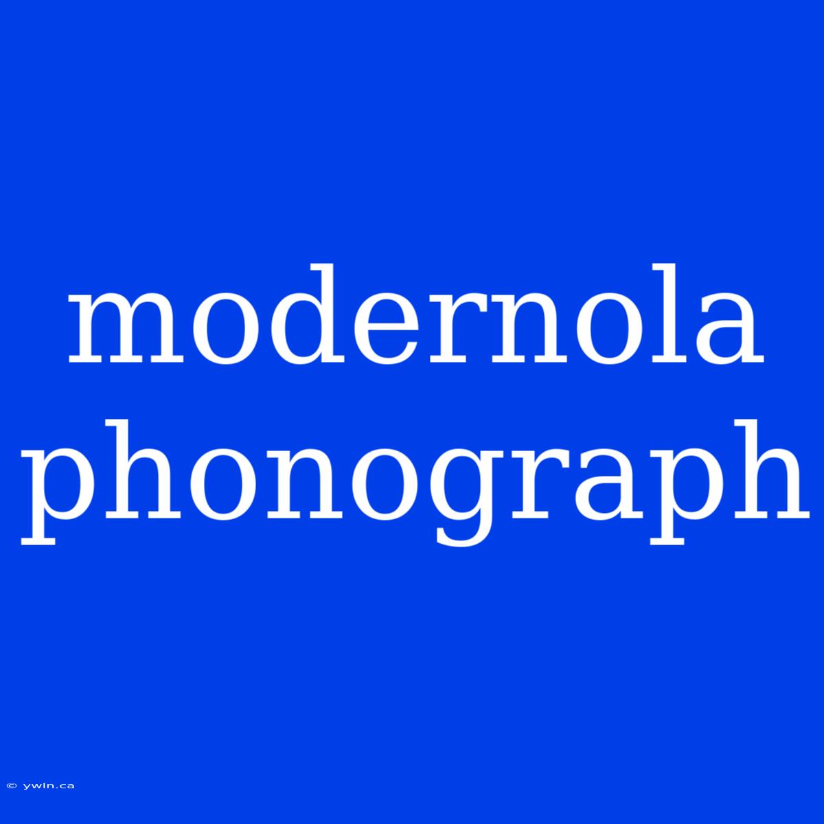 Modernola Phonograph