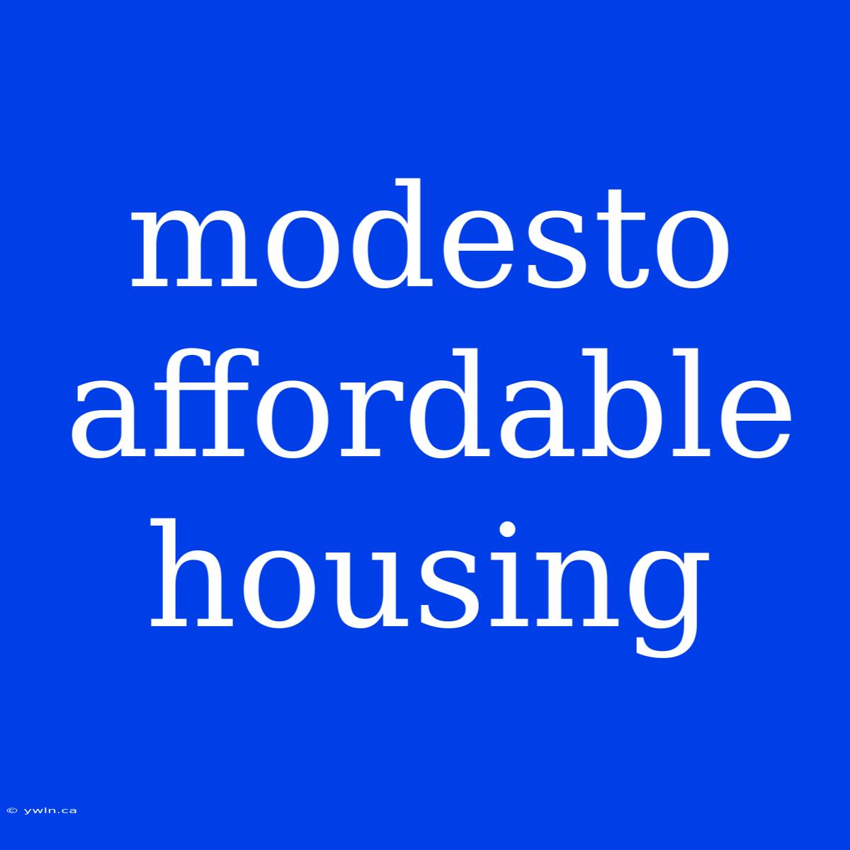 Modesto Affordable Housing