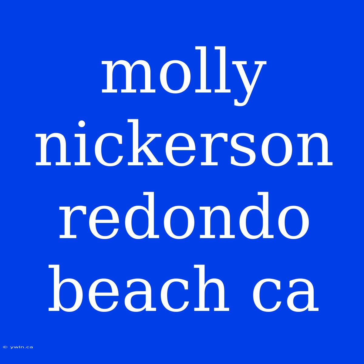 Molly Nickerson Redondo Beach Ca