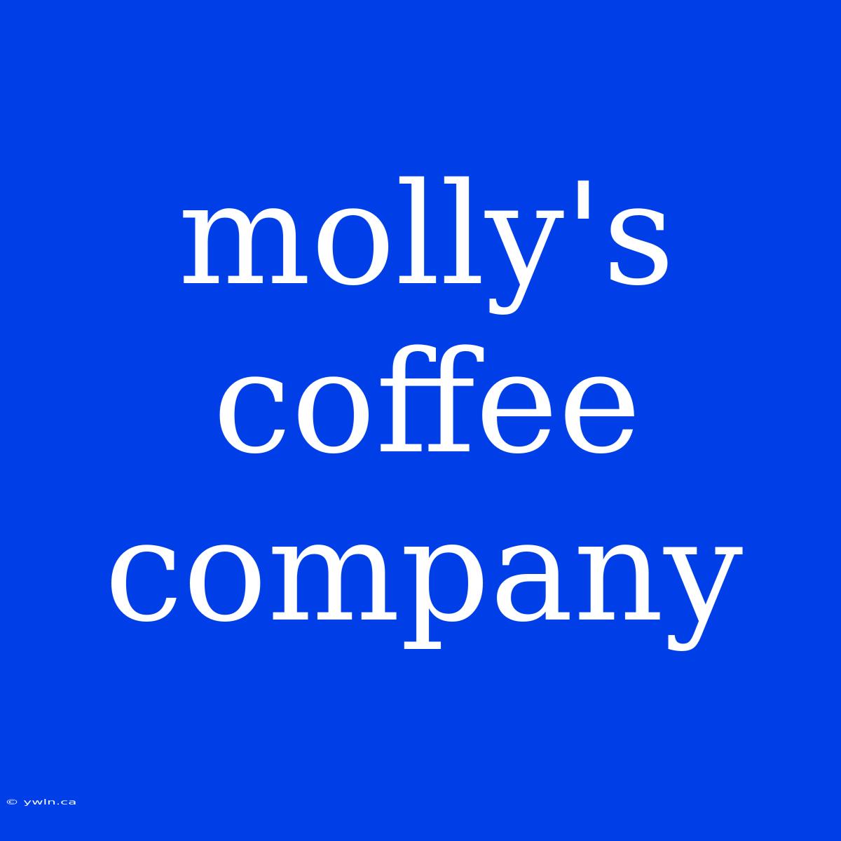 Molly's Coffee Company