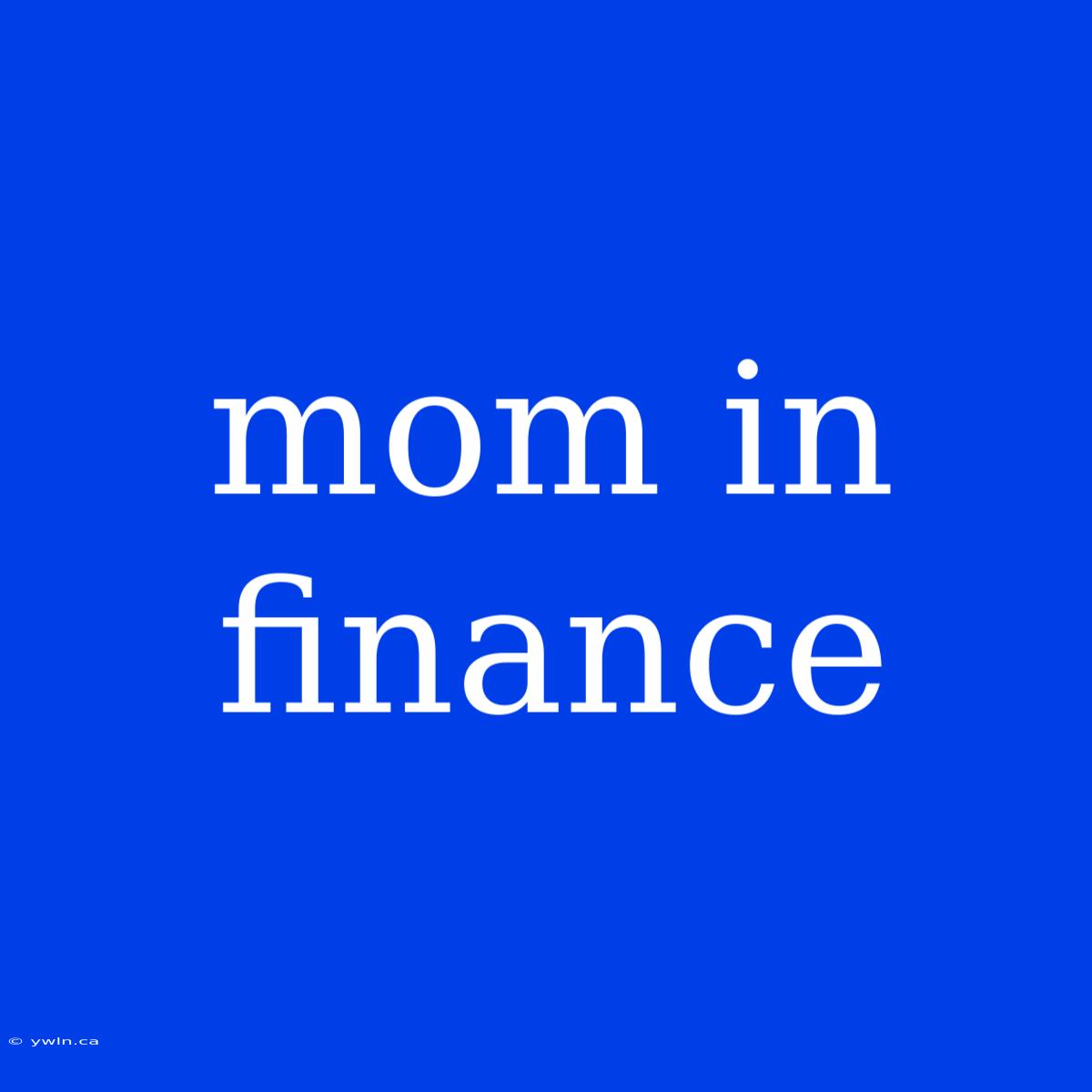 Mom In Finance