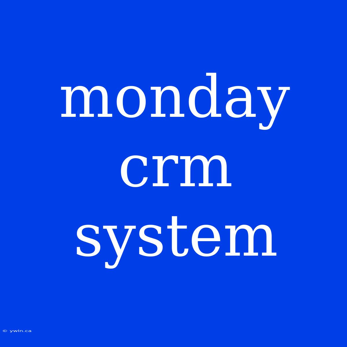 Monday Crm System