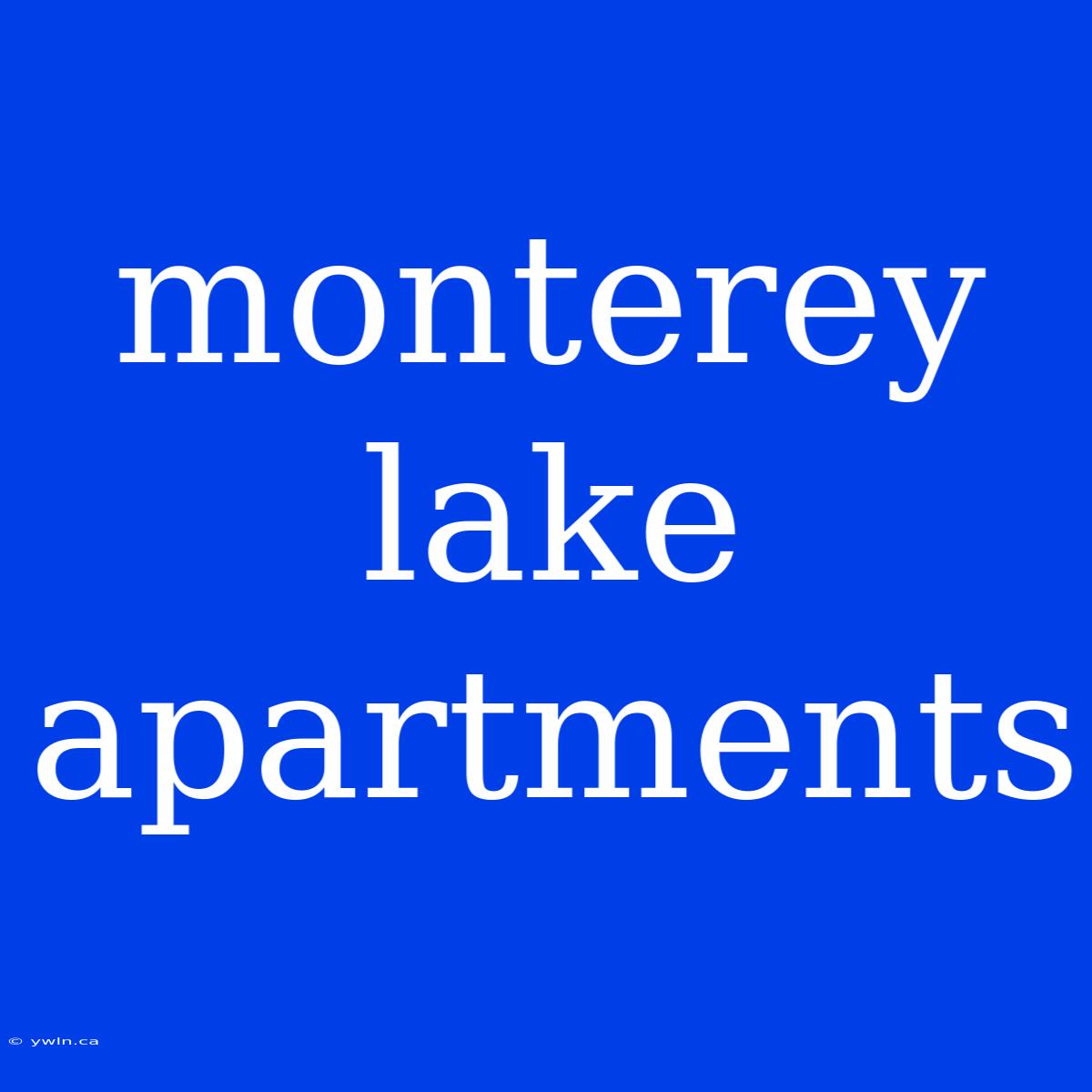 Monterey Lake Apartments