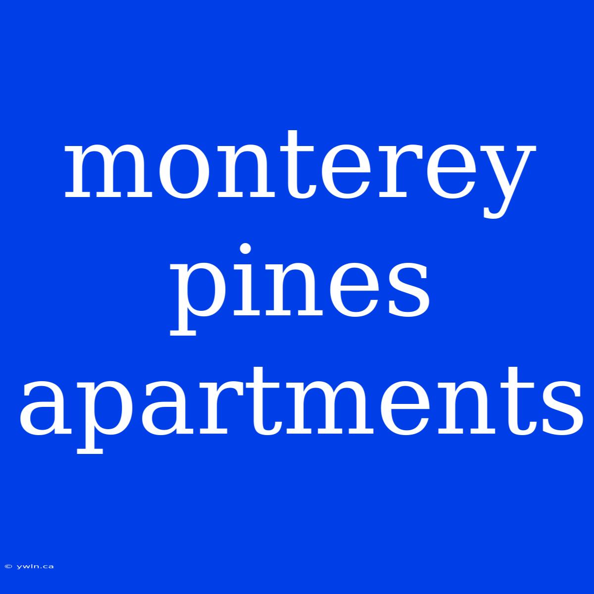 Monterey Pines Apartments