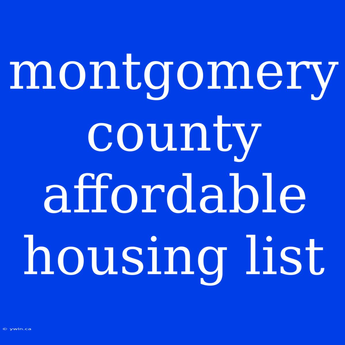 Montgomery County Affordable Housing List