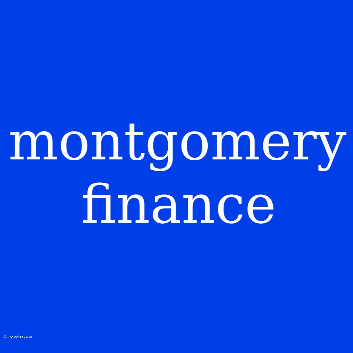 Montgomery Finance