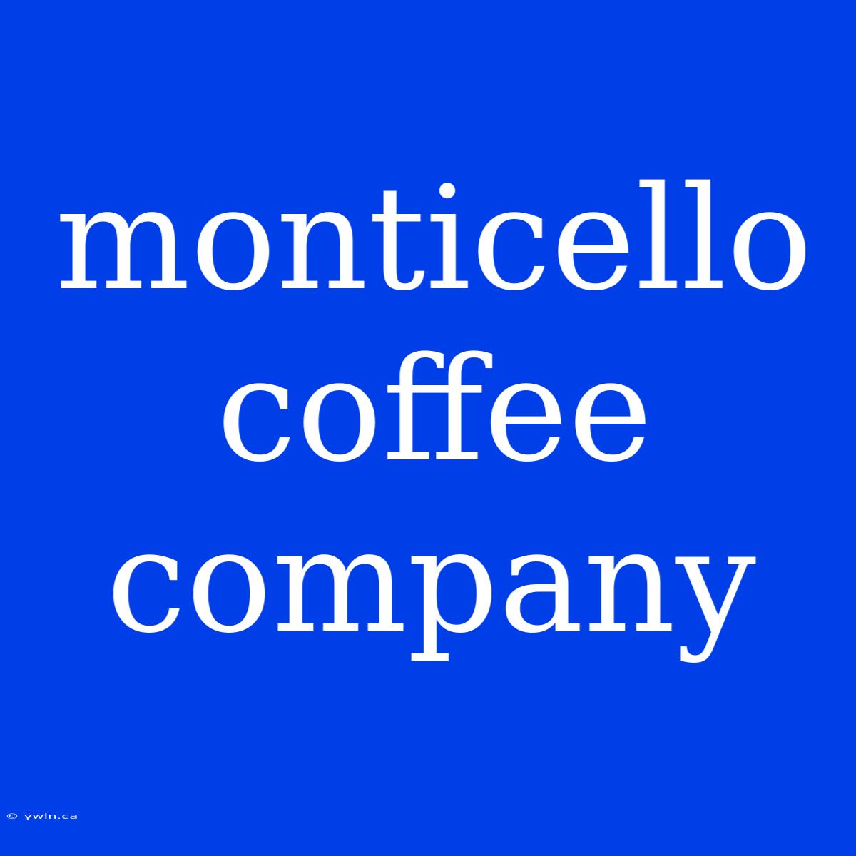 Monticello Coffee Company