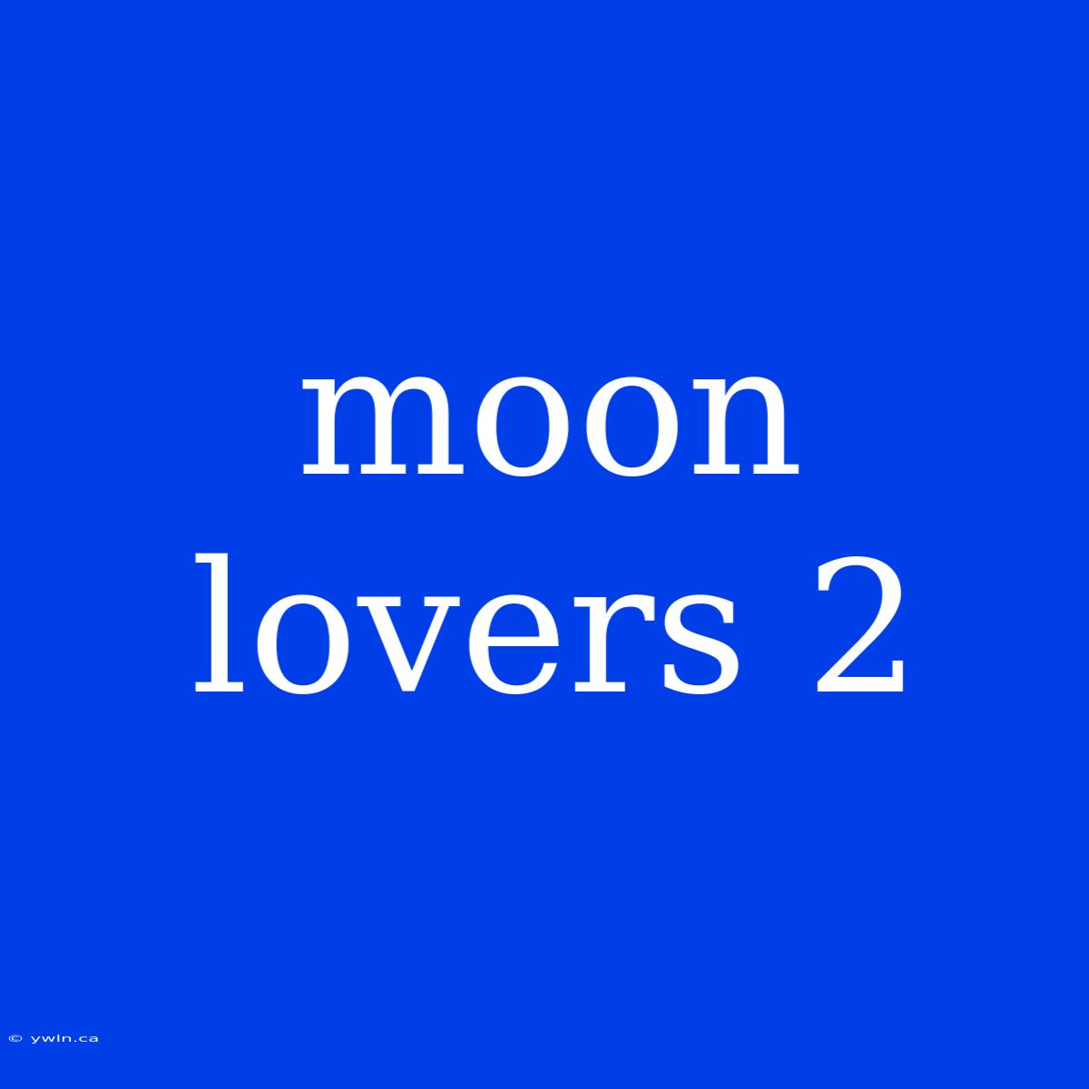 Moon Lovers 2