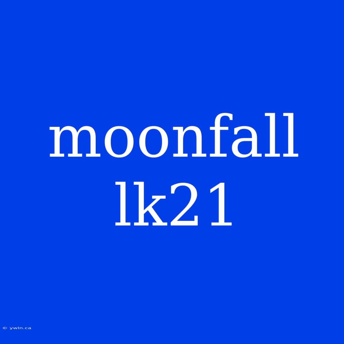 Moonfall Lk21