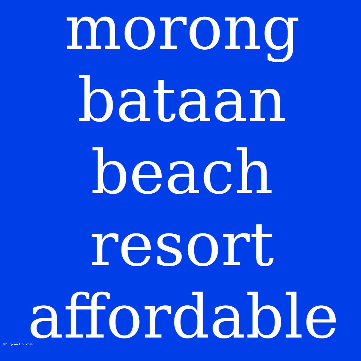 Morong Bataan Beach Resort Affordable