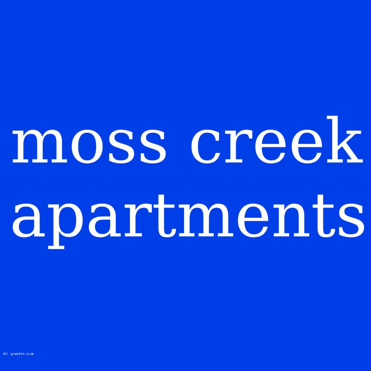 Moss Creek Apartments