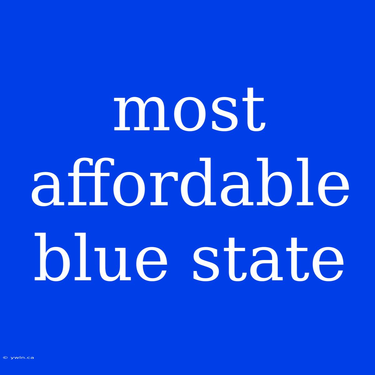 Most Affordable Blue State