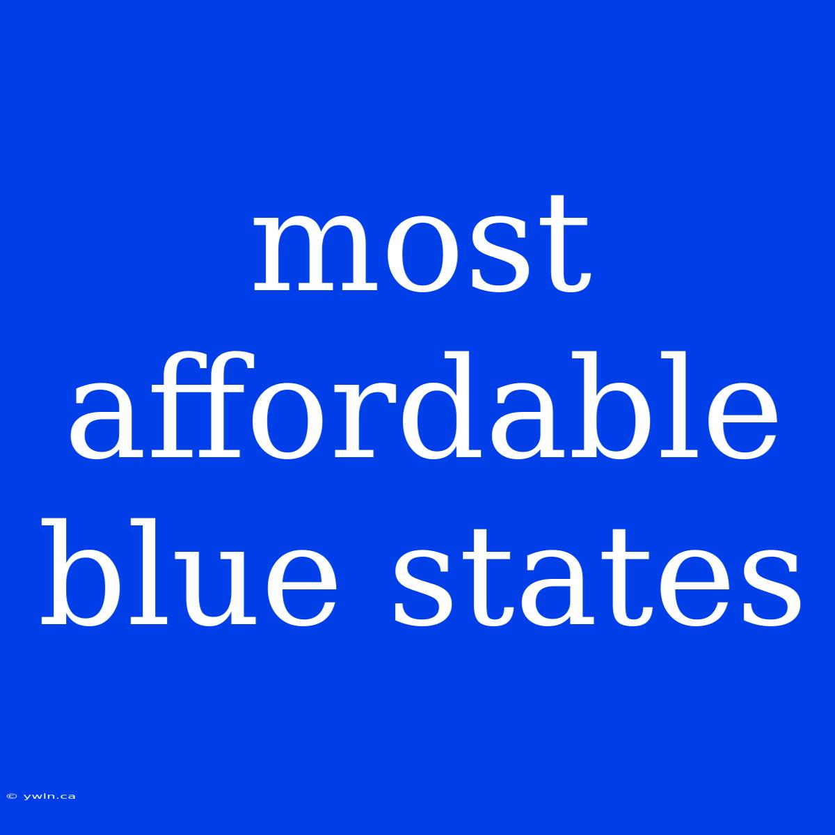 Most Affordable Blue States