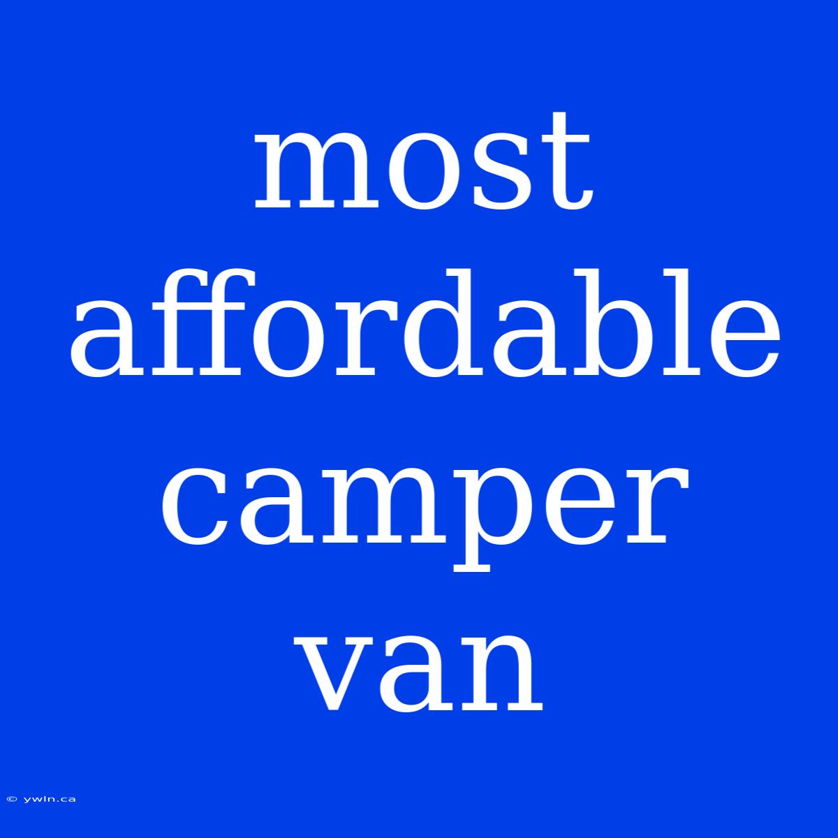 Most Affordable Camper Van