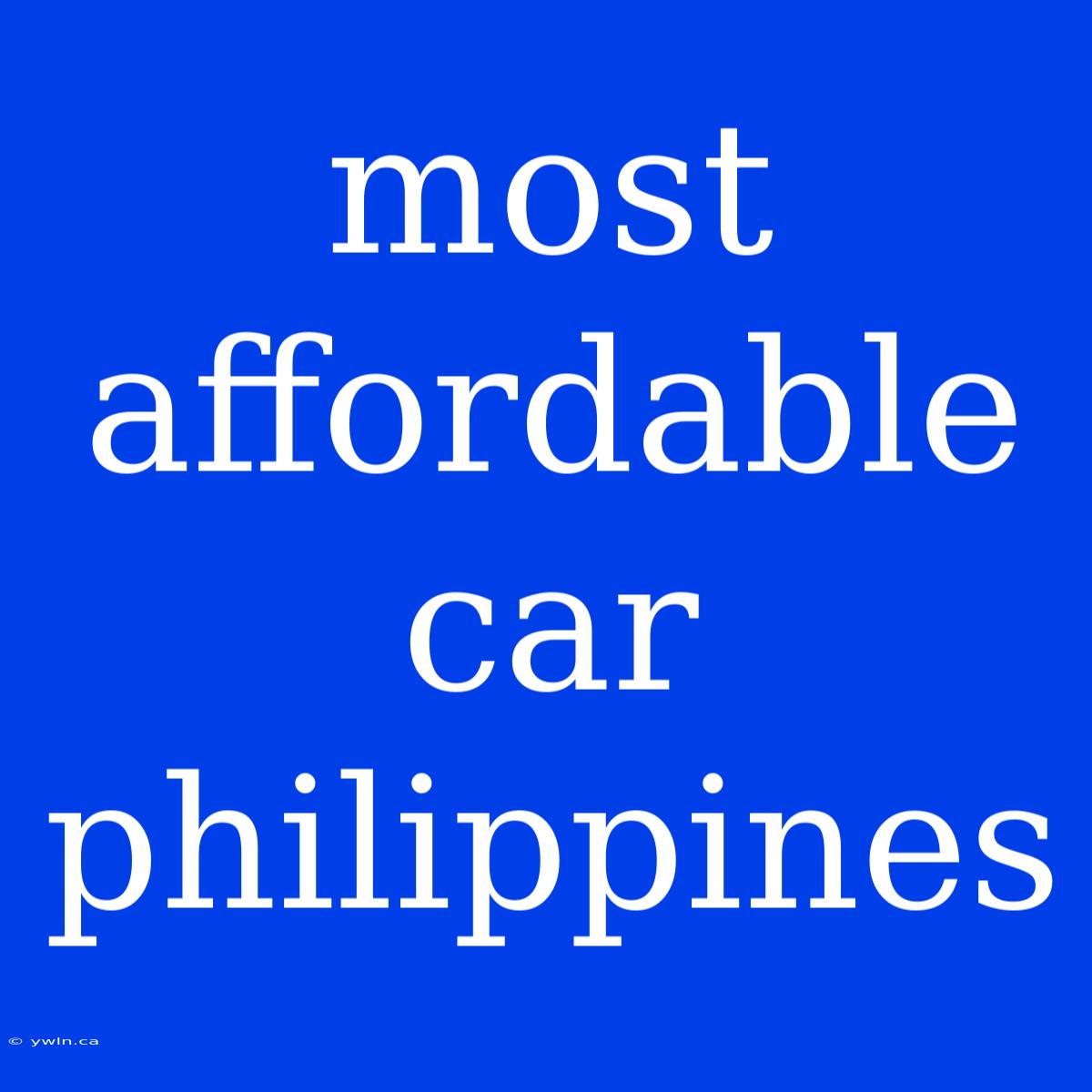 Most Affordable Car Philippines