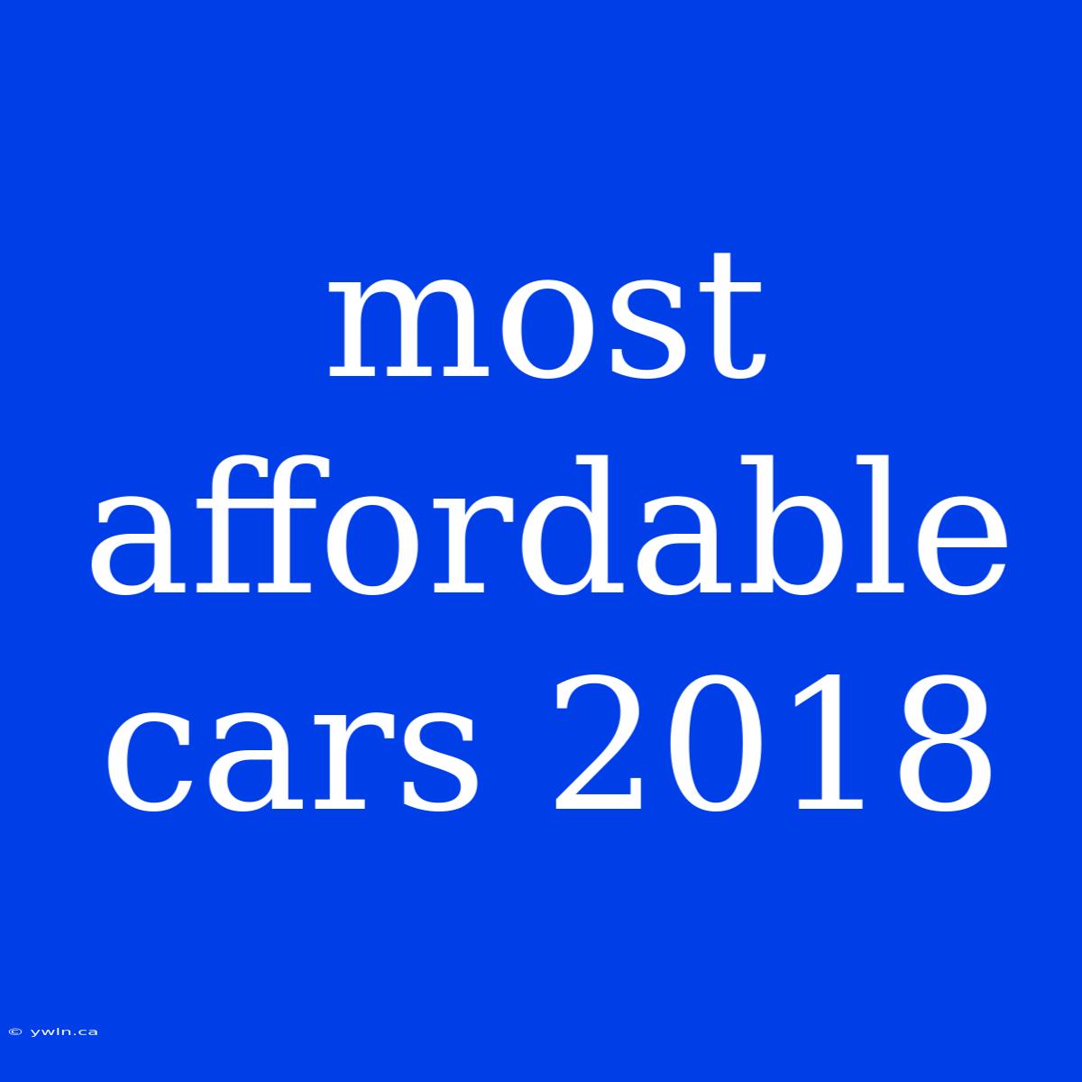 Most Affordable Cars 2018