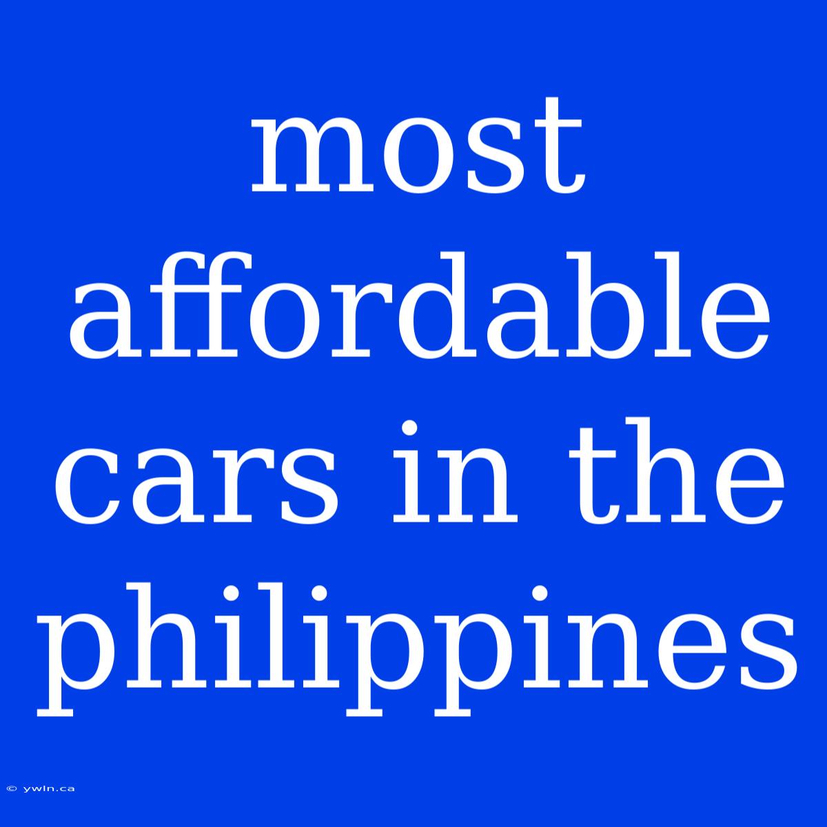 Most Affordable Cars In The Philippines