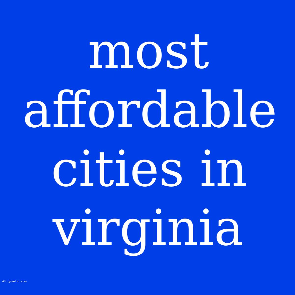 Most Affordable Cities In Virginia