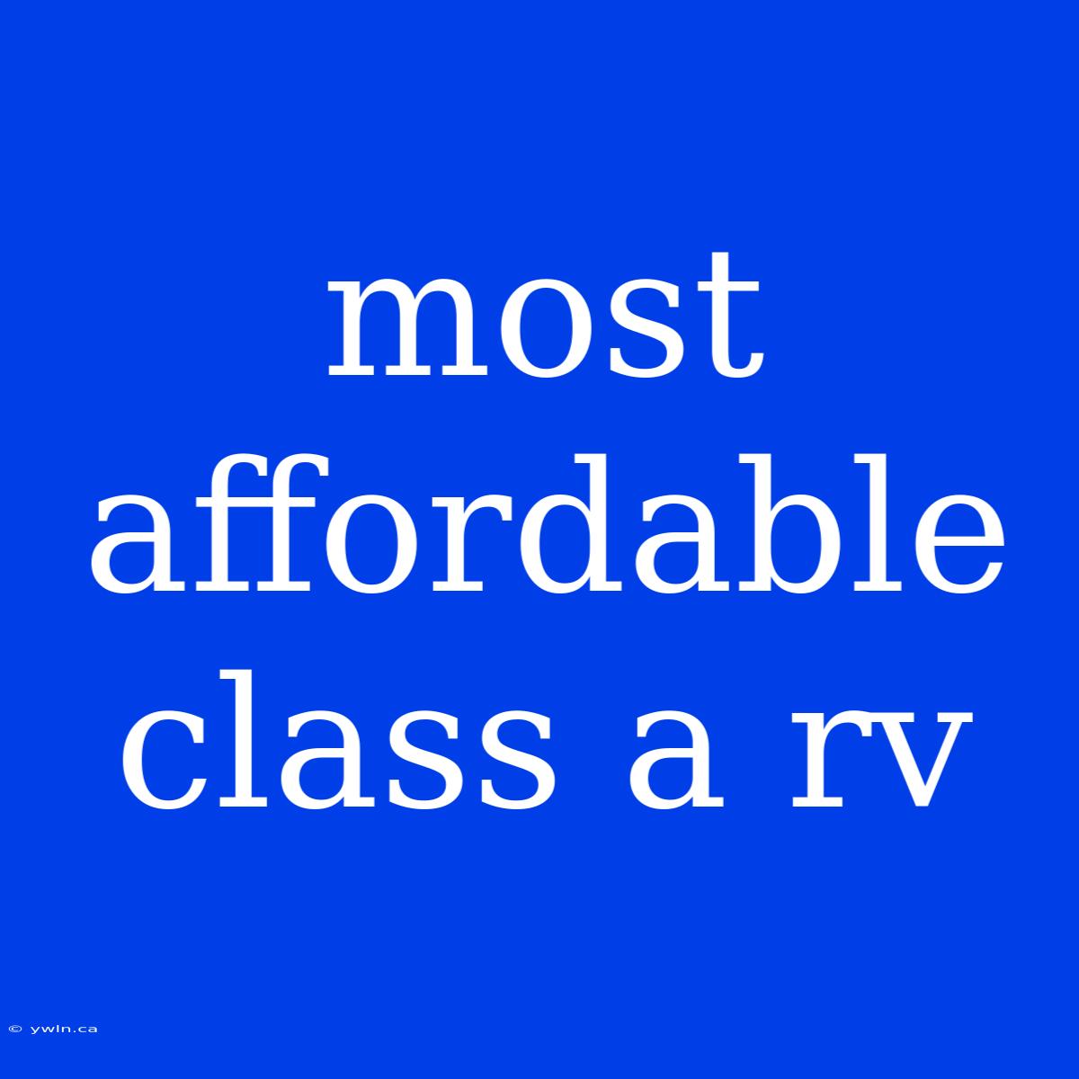 Most Affordable Class A Rv