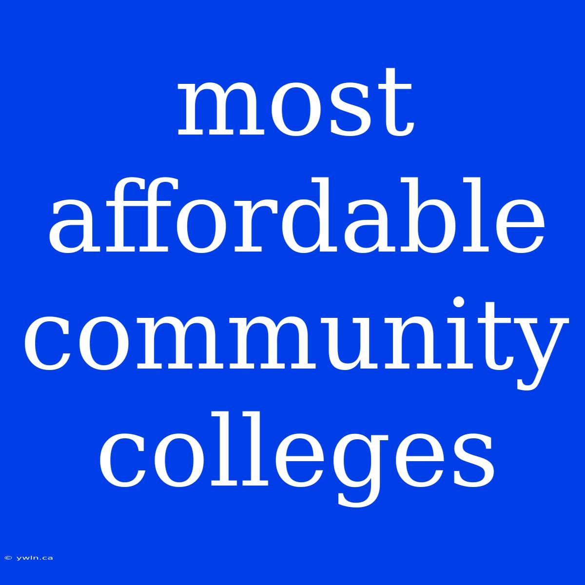 Most Affordable Community Colleges