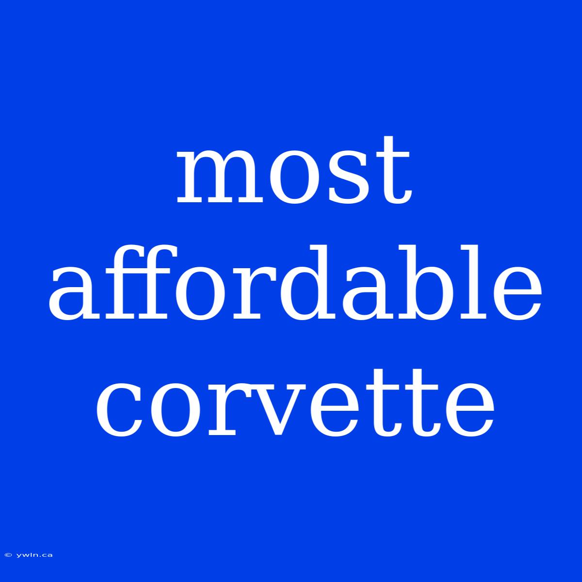 Most Affordable Corvette