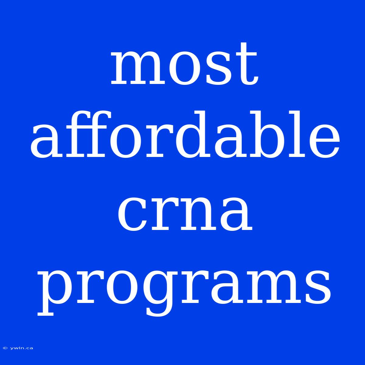 Most Affordable Crna Programs