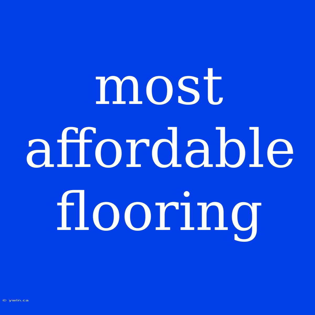 Most Affordable Flooring