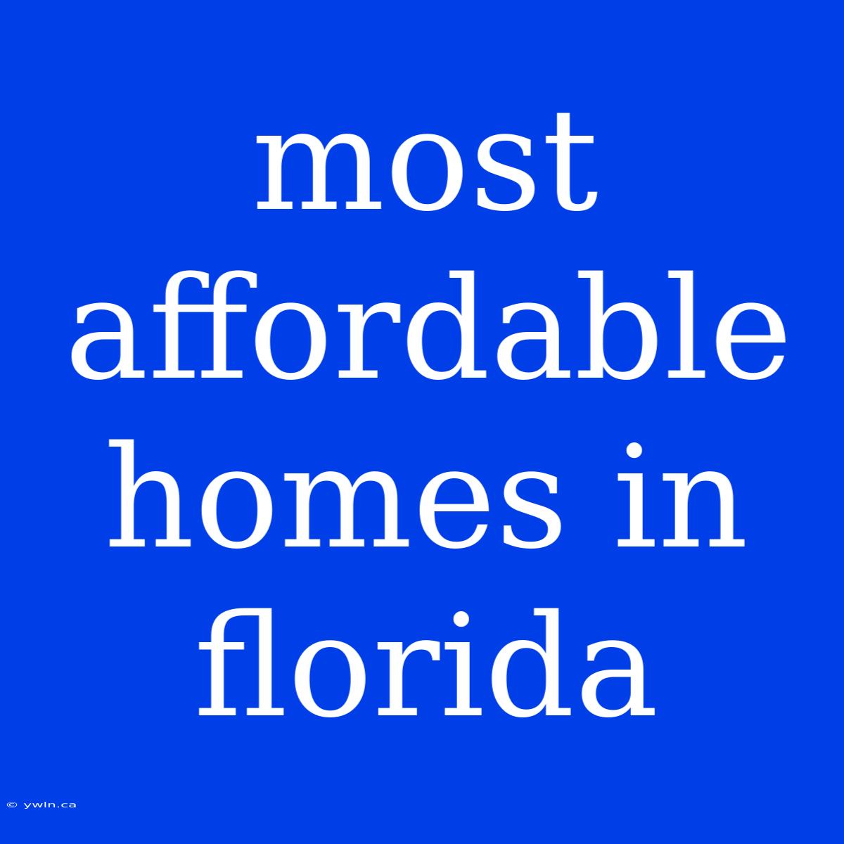 Most Affordable Homes In Florida