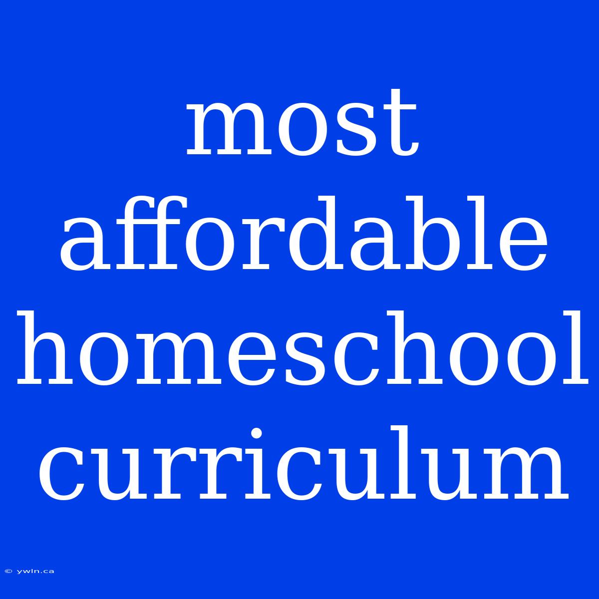 Most Affordable Homeschool Curriculum