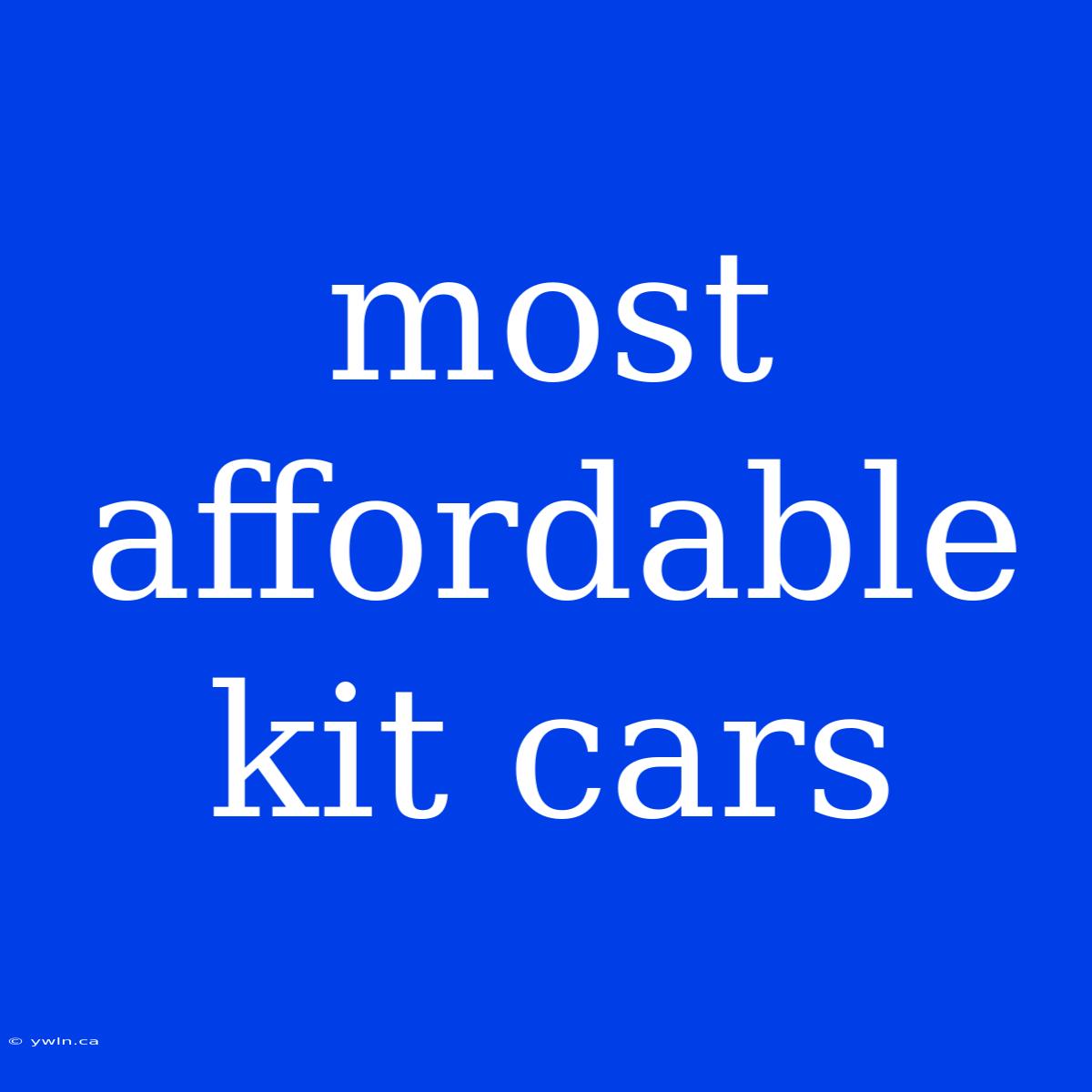 Most Affordable Kit Cars