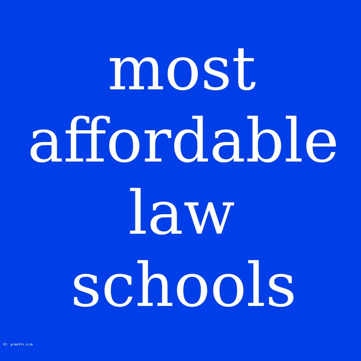 Most Affordable Law Schools