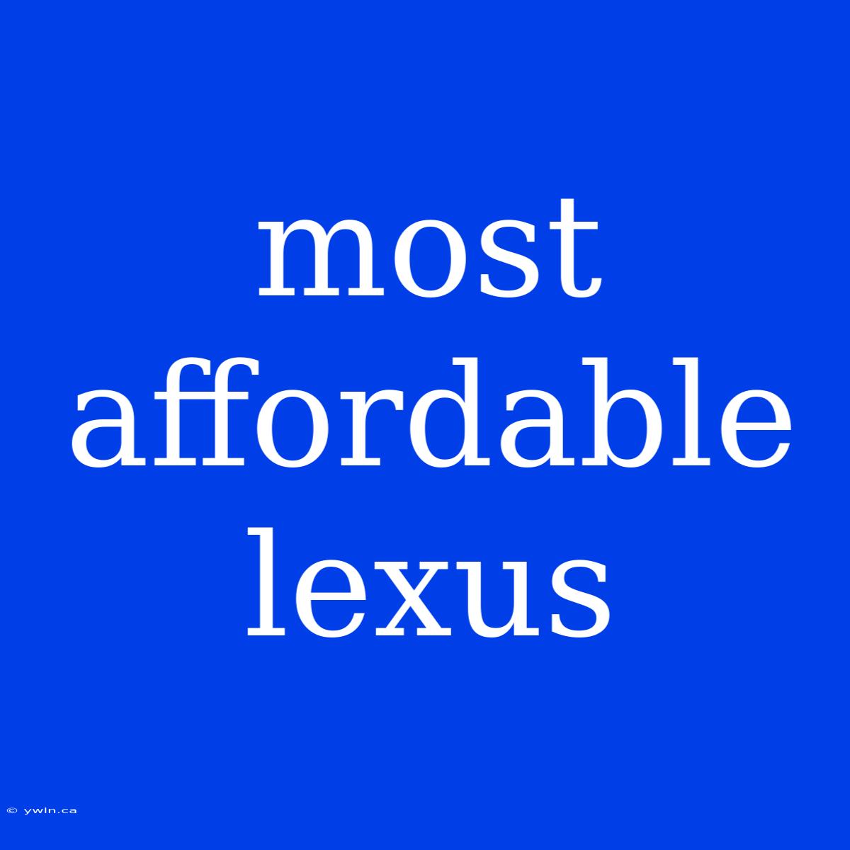 Most Affordable Lexus