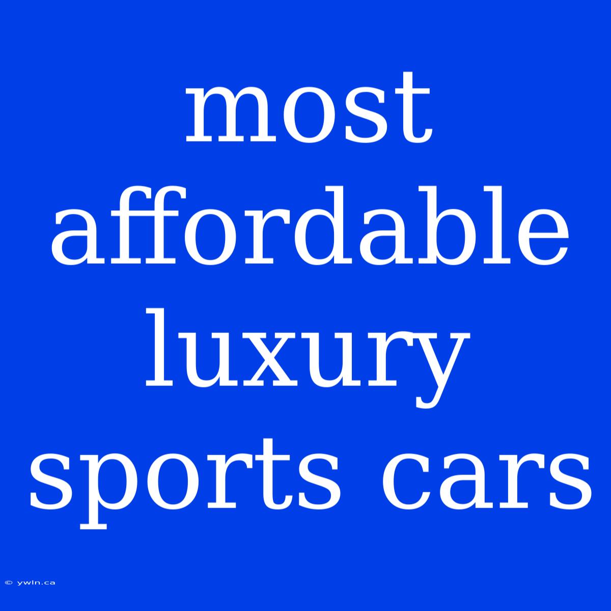 Most Affordable Luxury Sports Cars