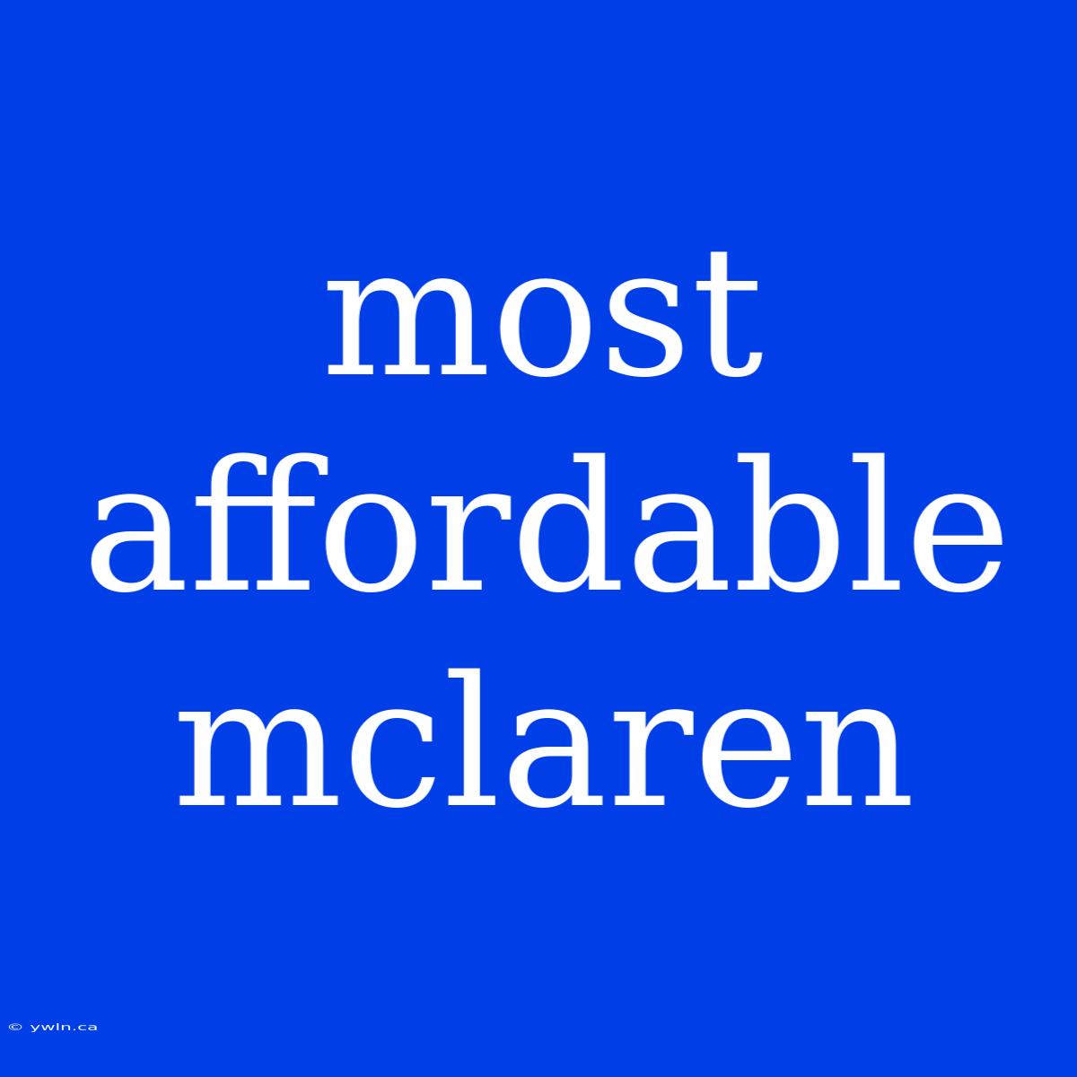 Most Affordable Mclaren