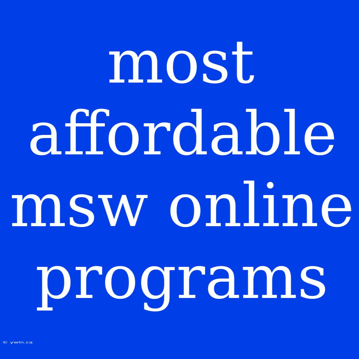 Most Affordable Msw Online Programs