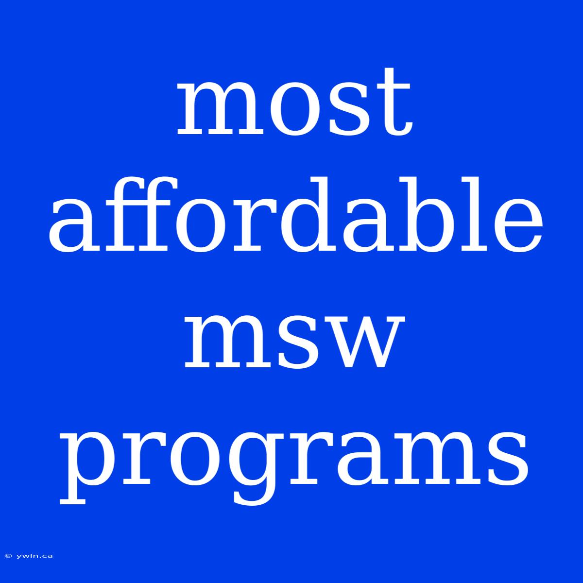 Most Affordable Msw Programs