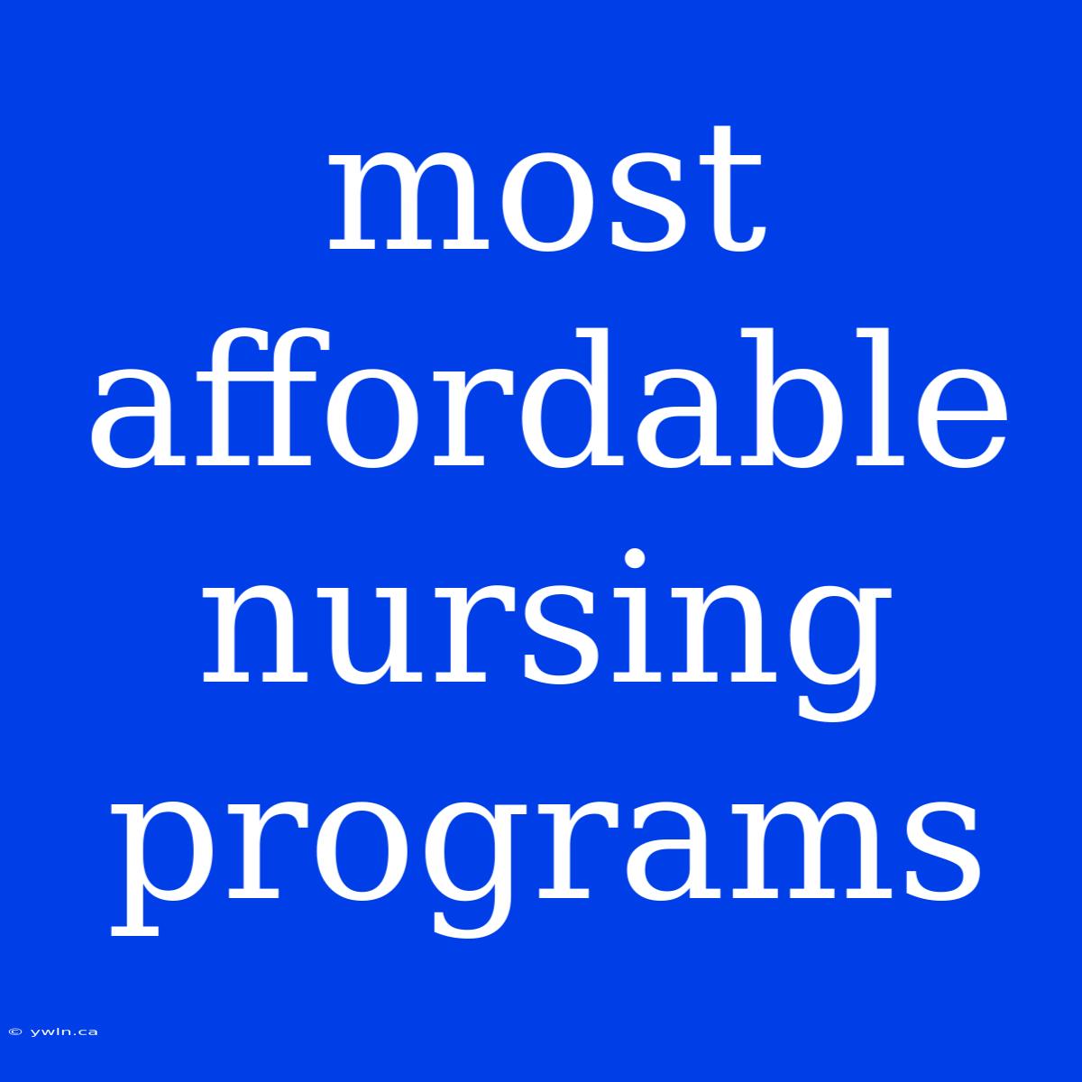 Most Affordable Nursing Programs