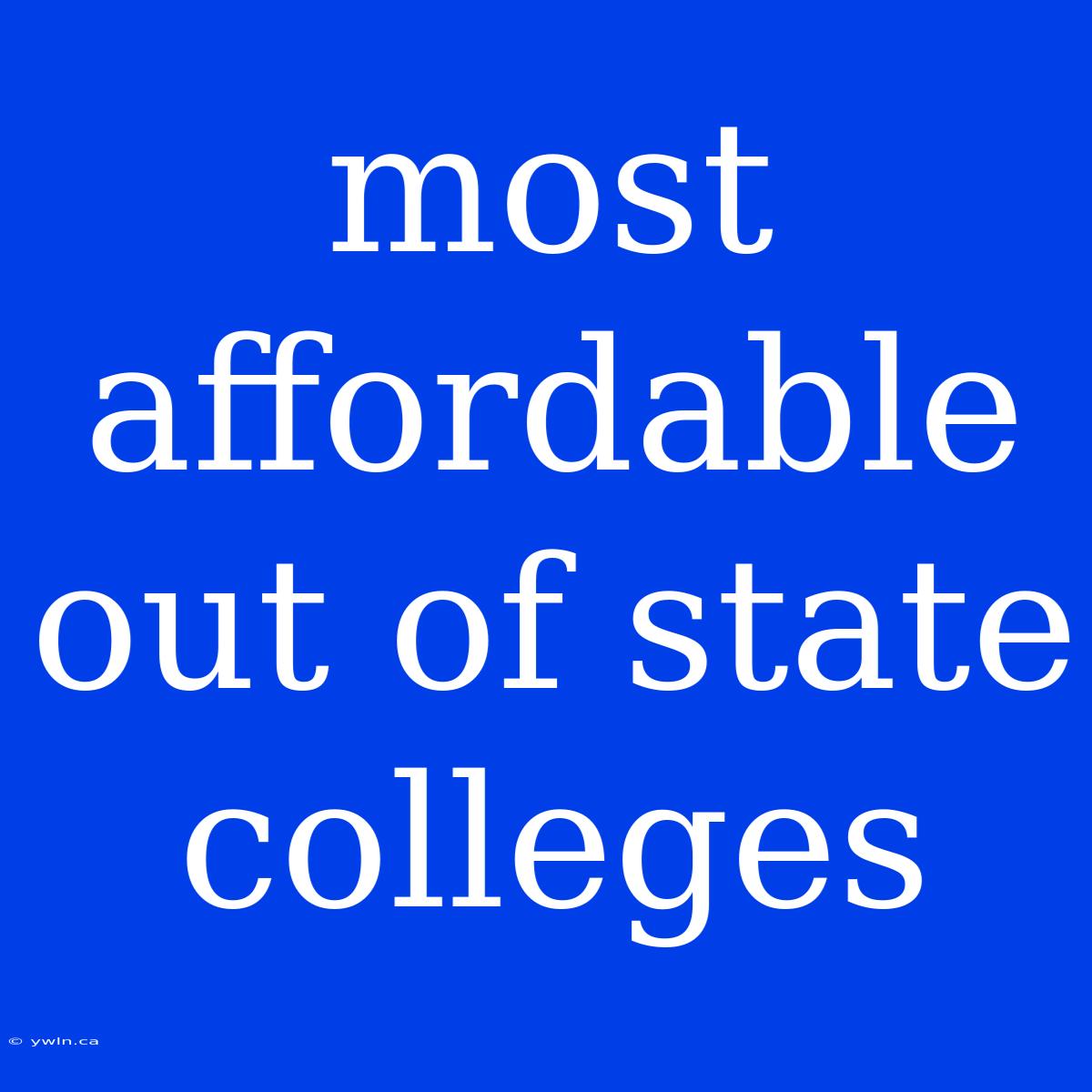 Most Affordable Out Of State Colleges