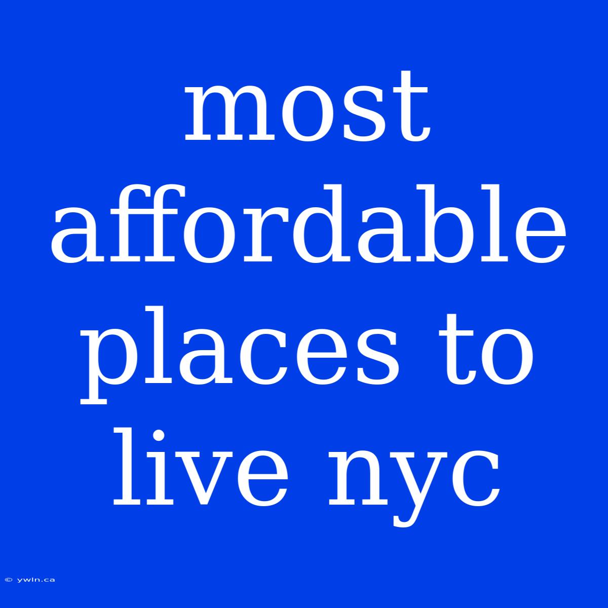 Most Affordable Places To Live Nyc