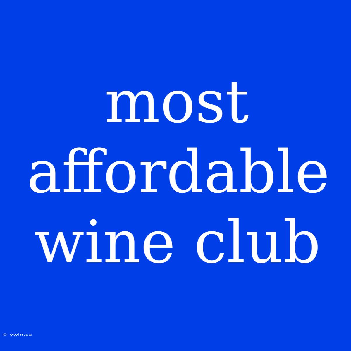 Most Affordable Wine Club