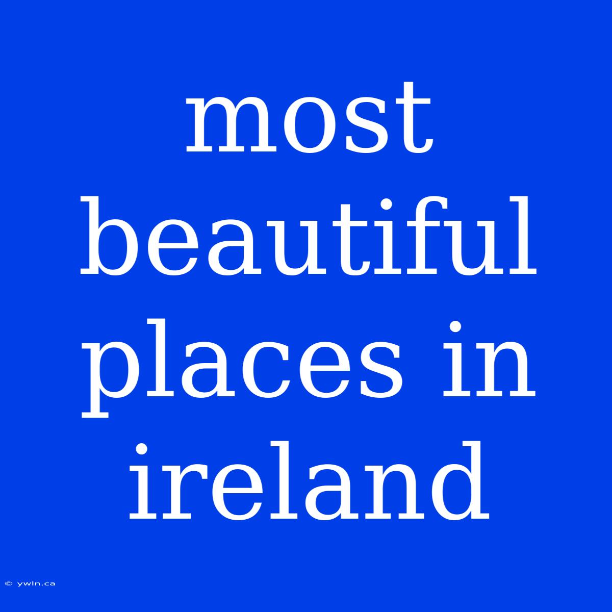 Most Beautiful Places In Ireland