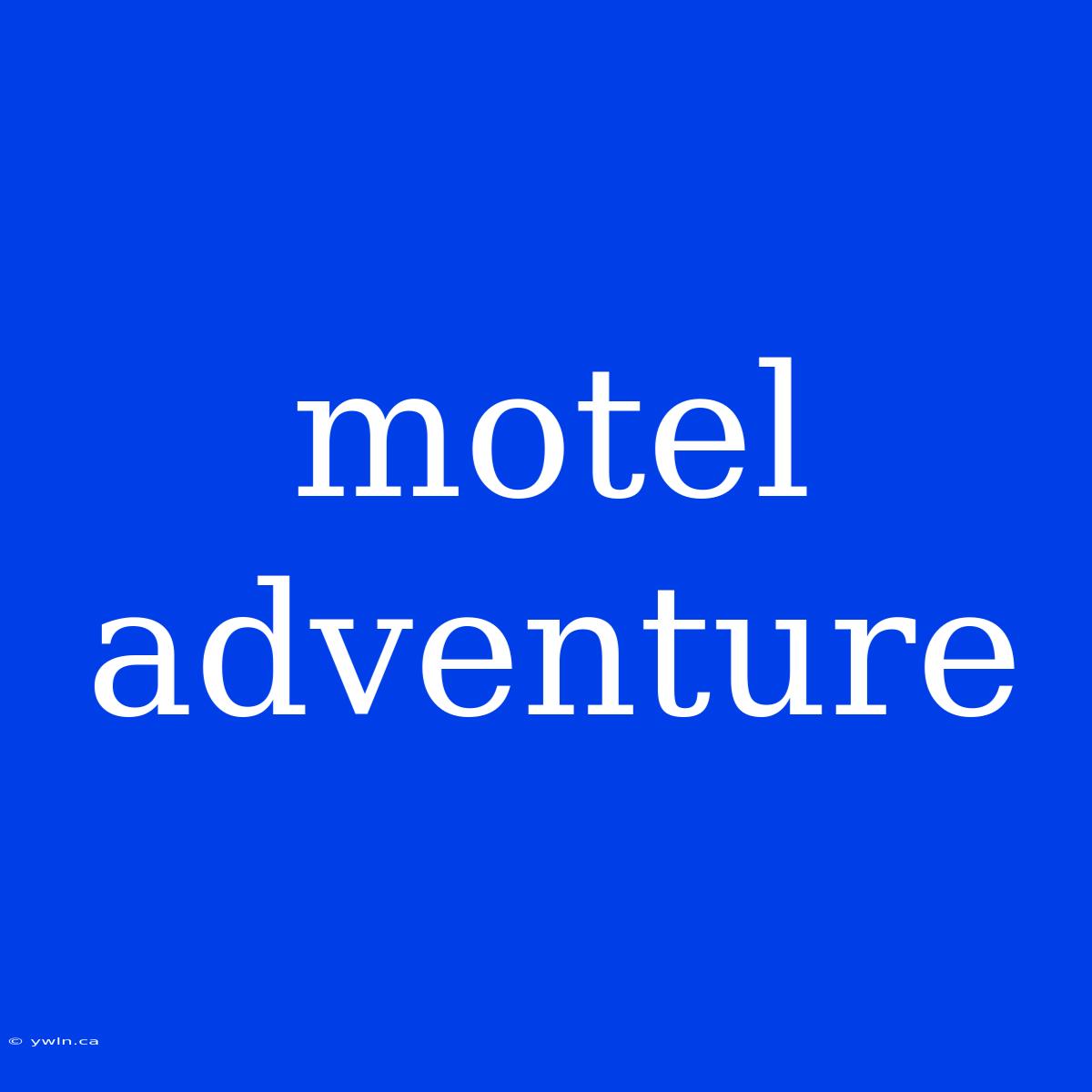 Motel Adventure