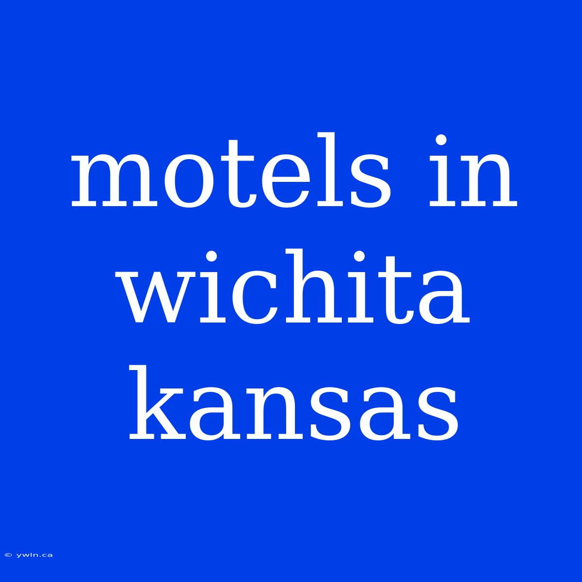 Motels In Wichita Kansas