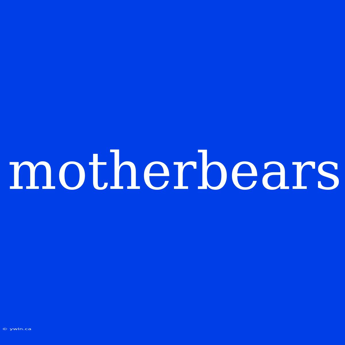 Motherbears