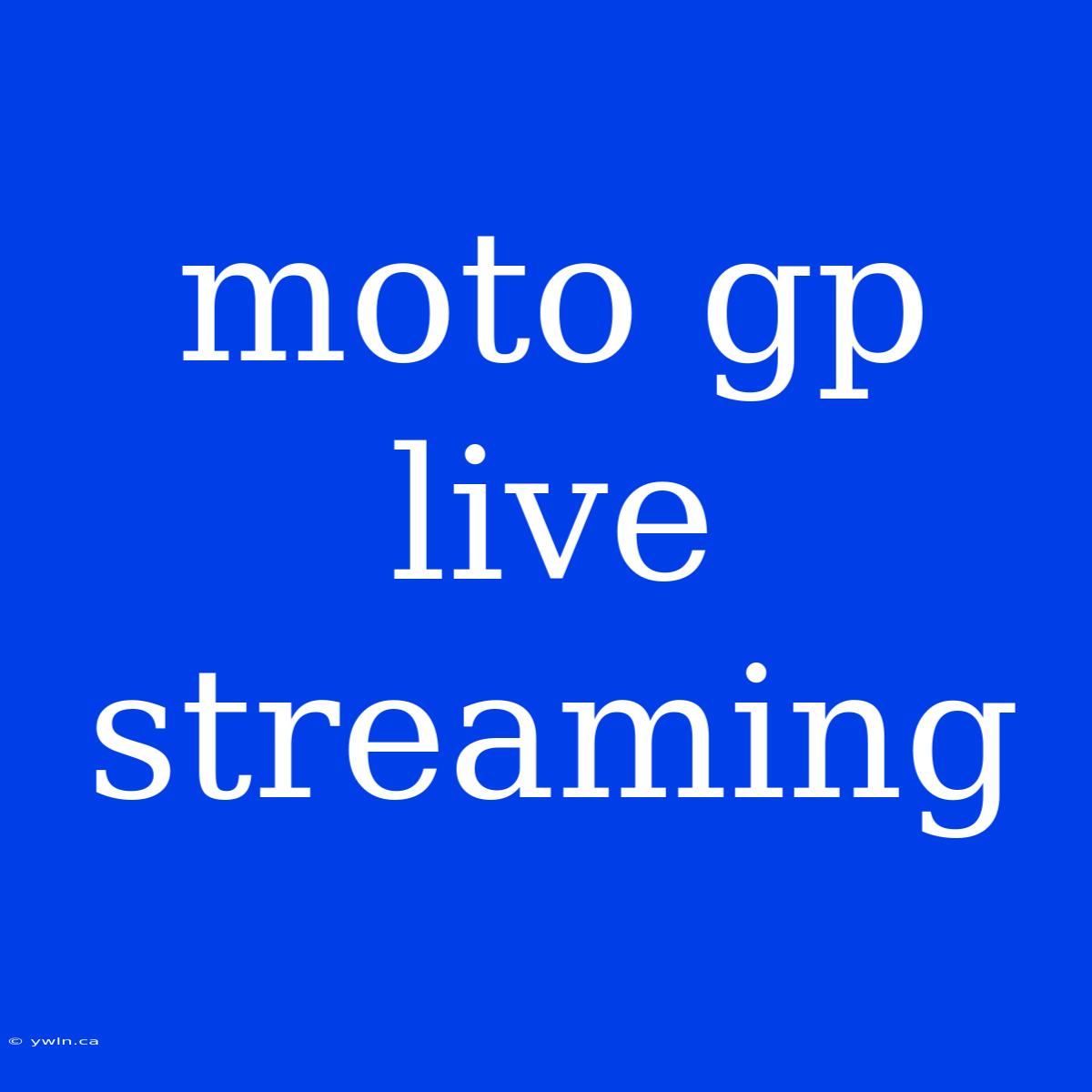 Moto Gp Live Streaming