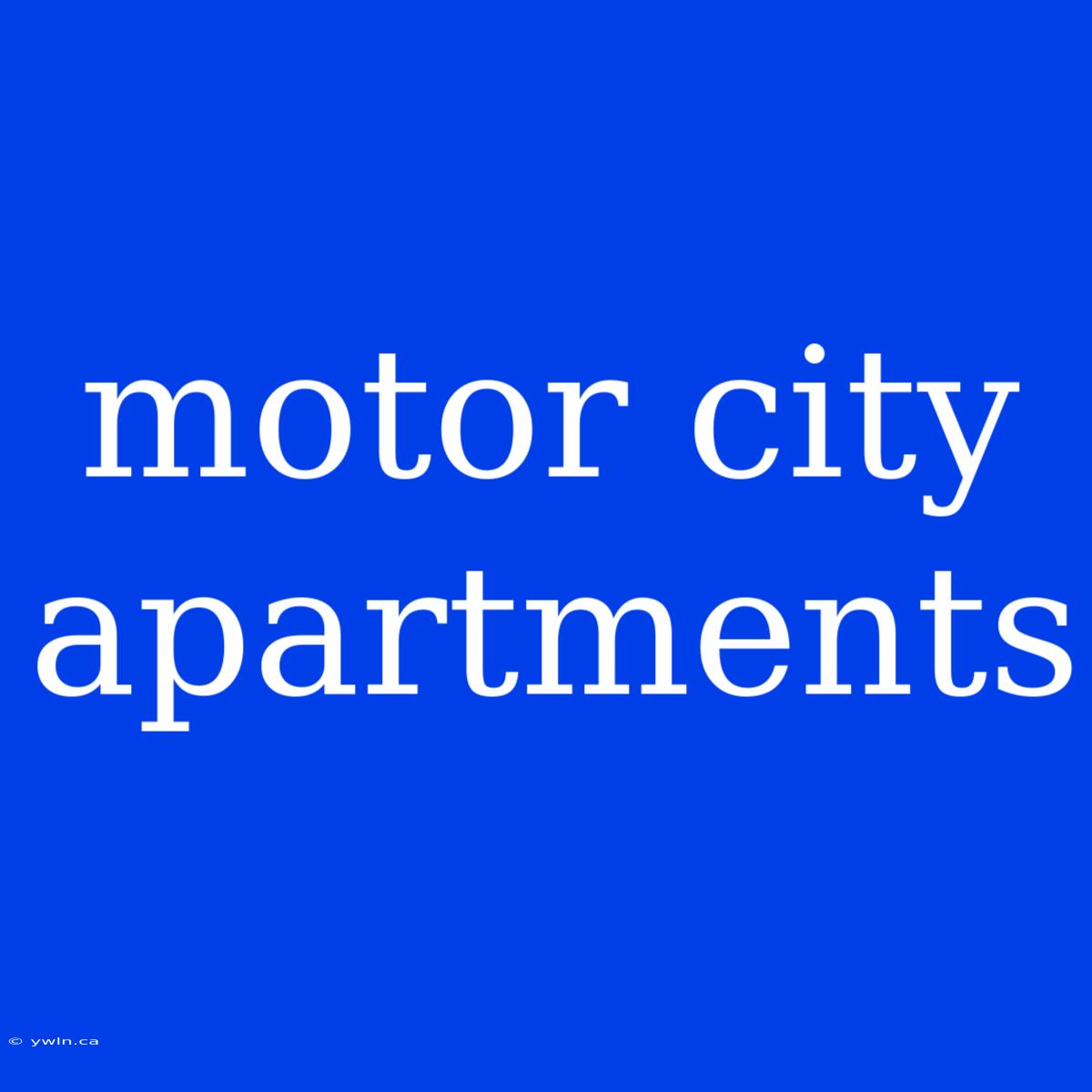 Motor City Apartments