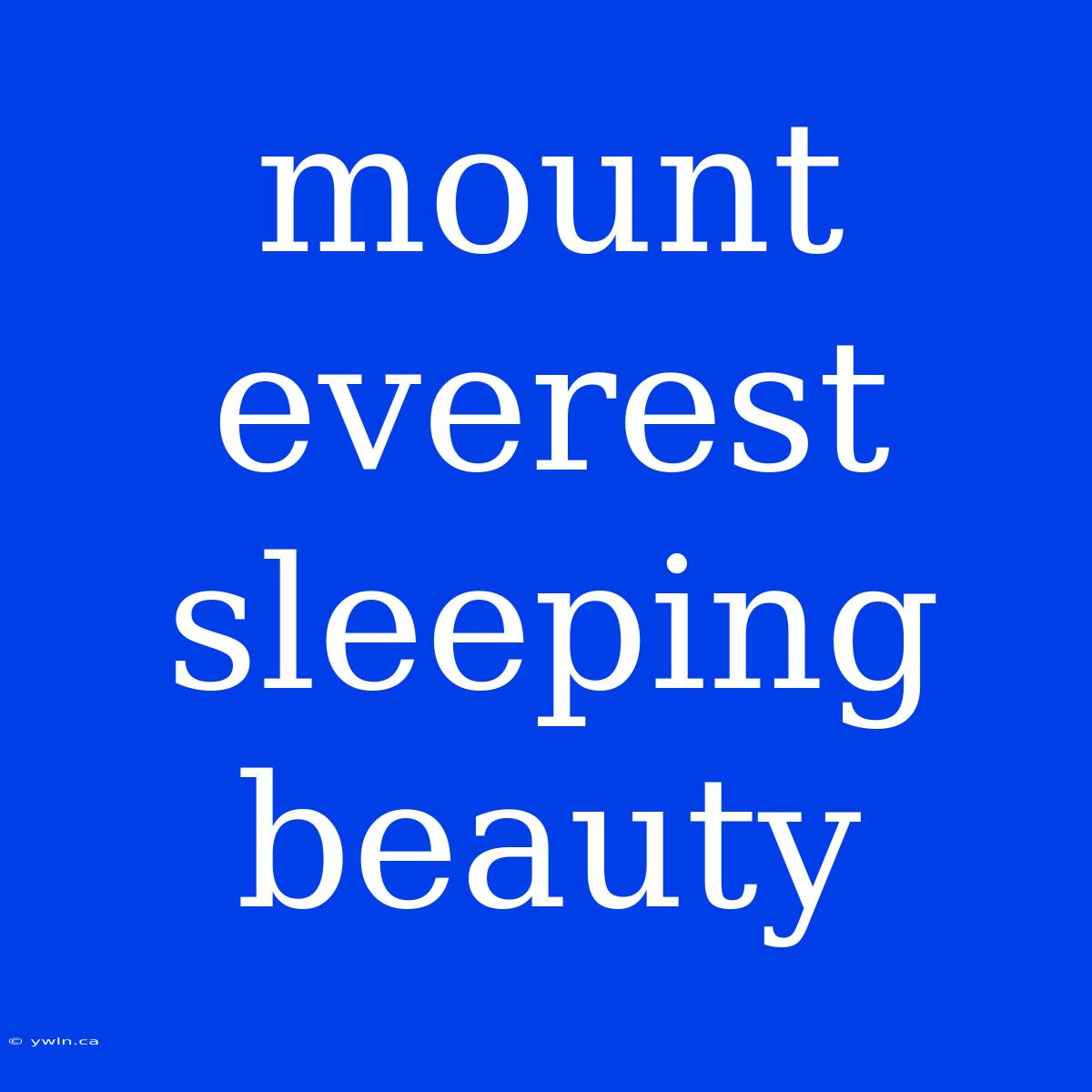 Mount Everest Sleeping Beauty